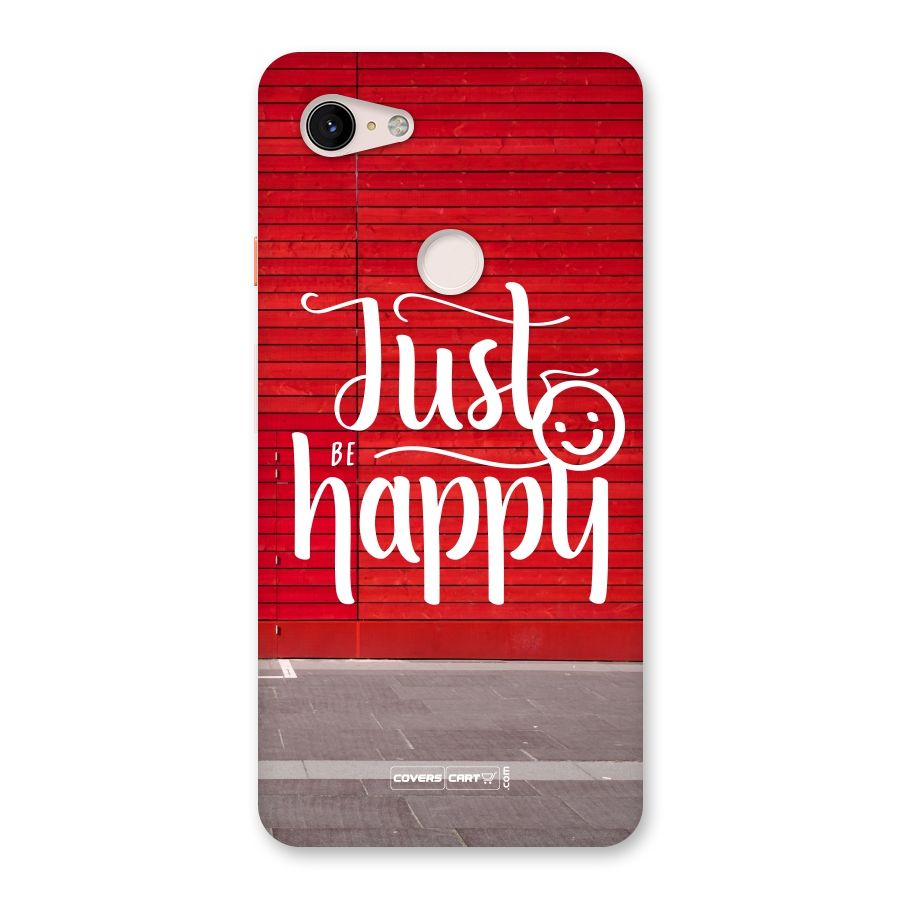 Just Be Happy Back Case for Google Pixel 3 XL