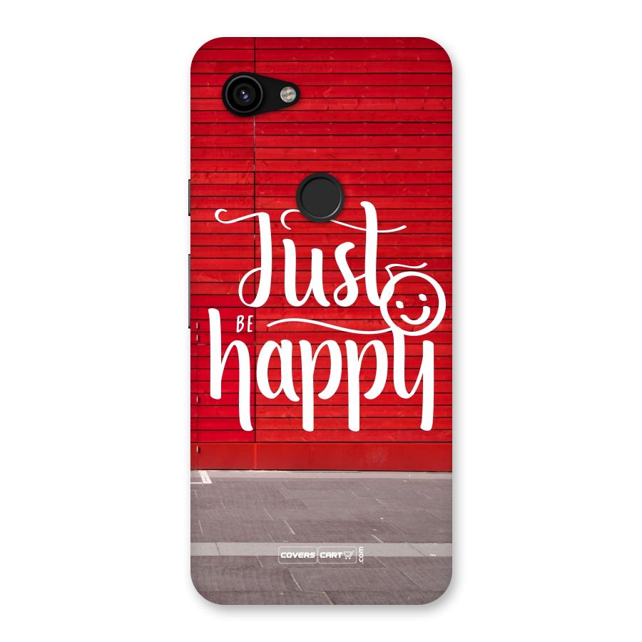 Just Be Happy Back Case for Google Pixel 3a