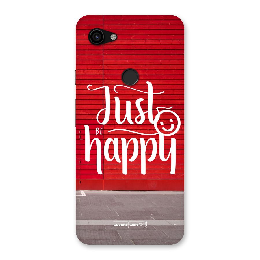 Just Be Happy Back Case for Google Pixel 3a XL