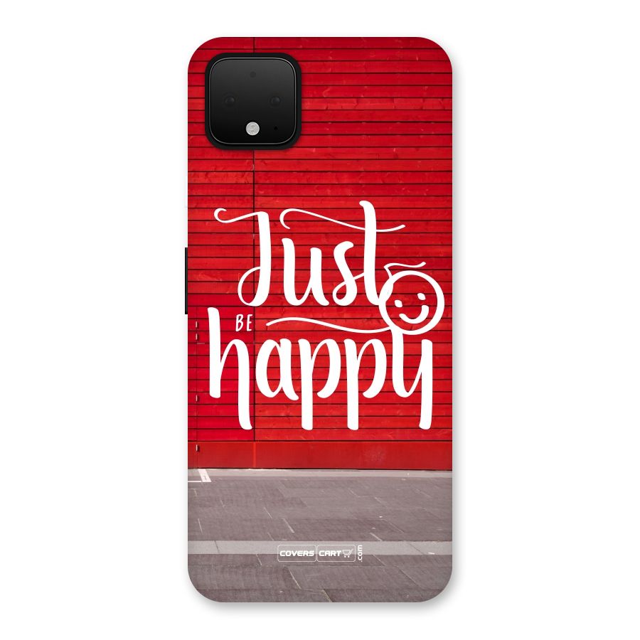 Just Be Happy Back Case for Google Pixel 4 XL