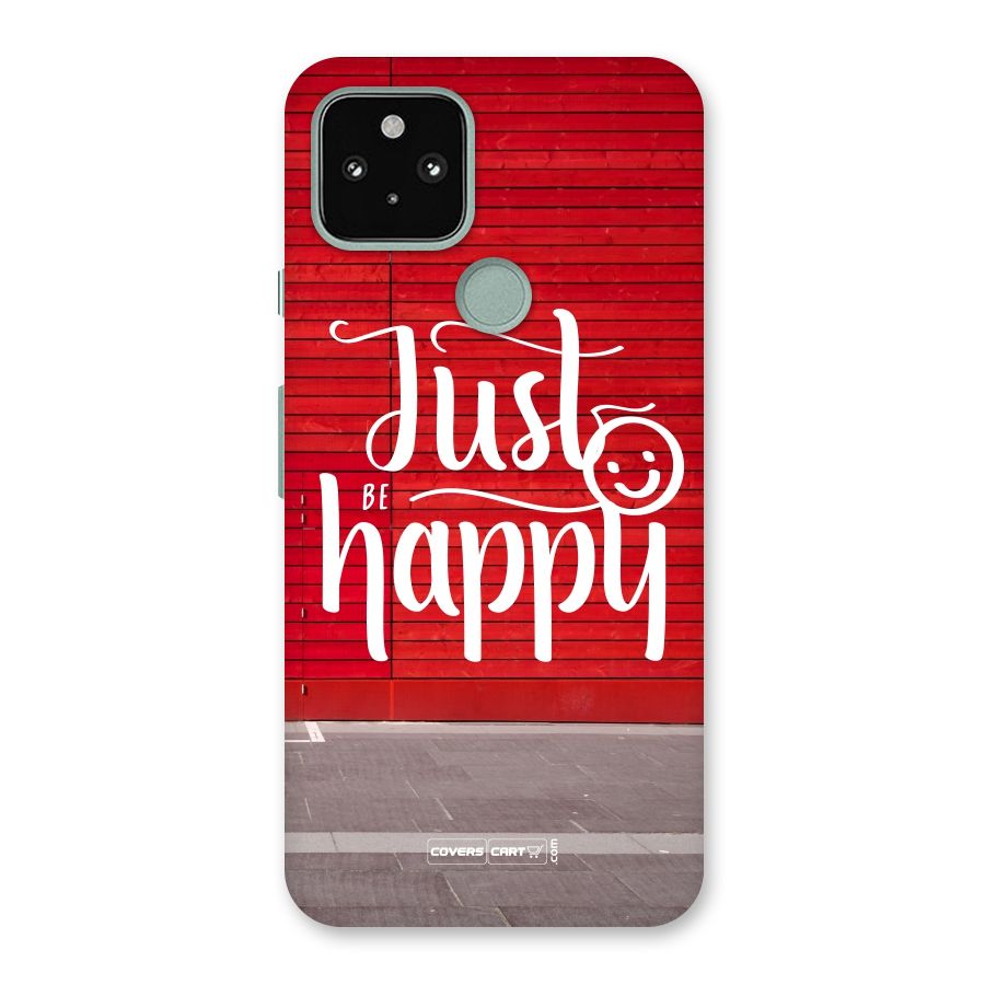 Just Be Happy Back Case for Google Pixel 5
