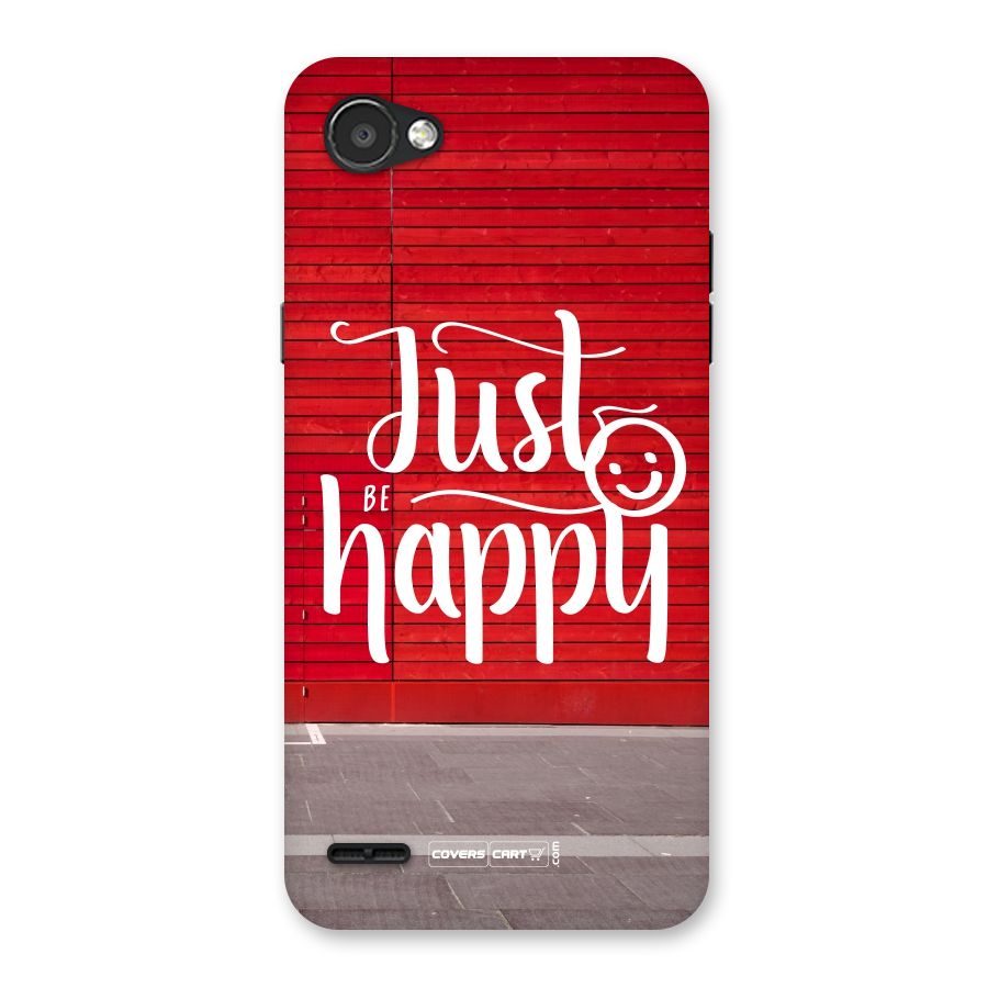 Just Be Happy Back Case for LG Q6