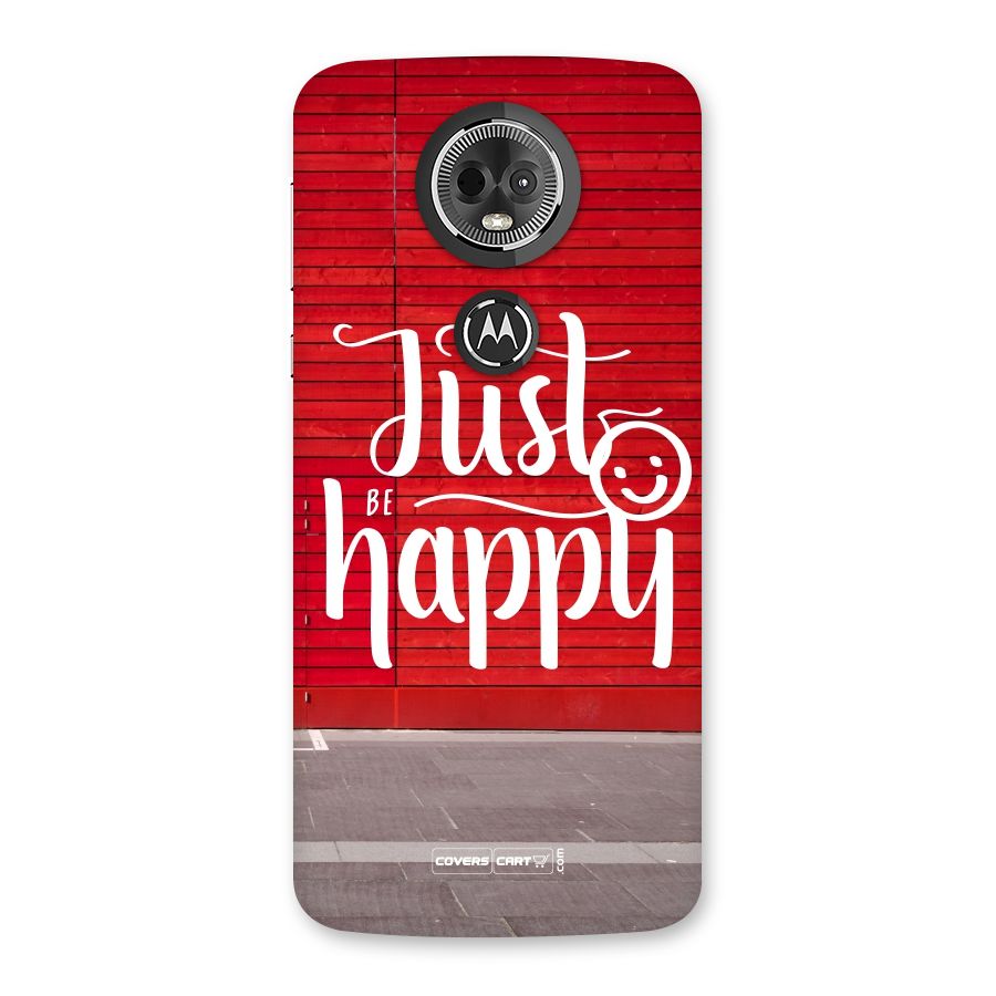 Just Be Happy Back Case for Moto E5 Plus