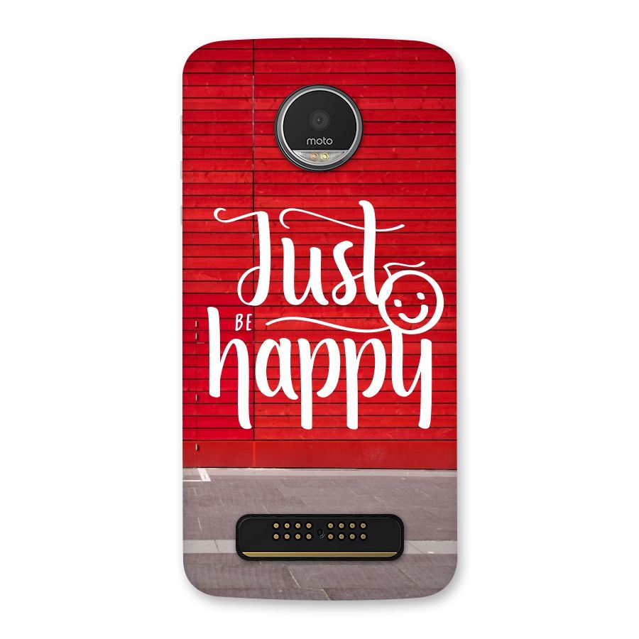 Just Be Happy Back Case for Moto Z Play