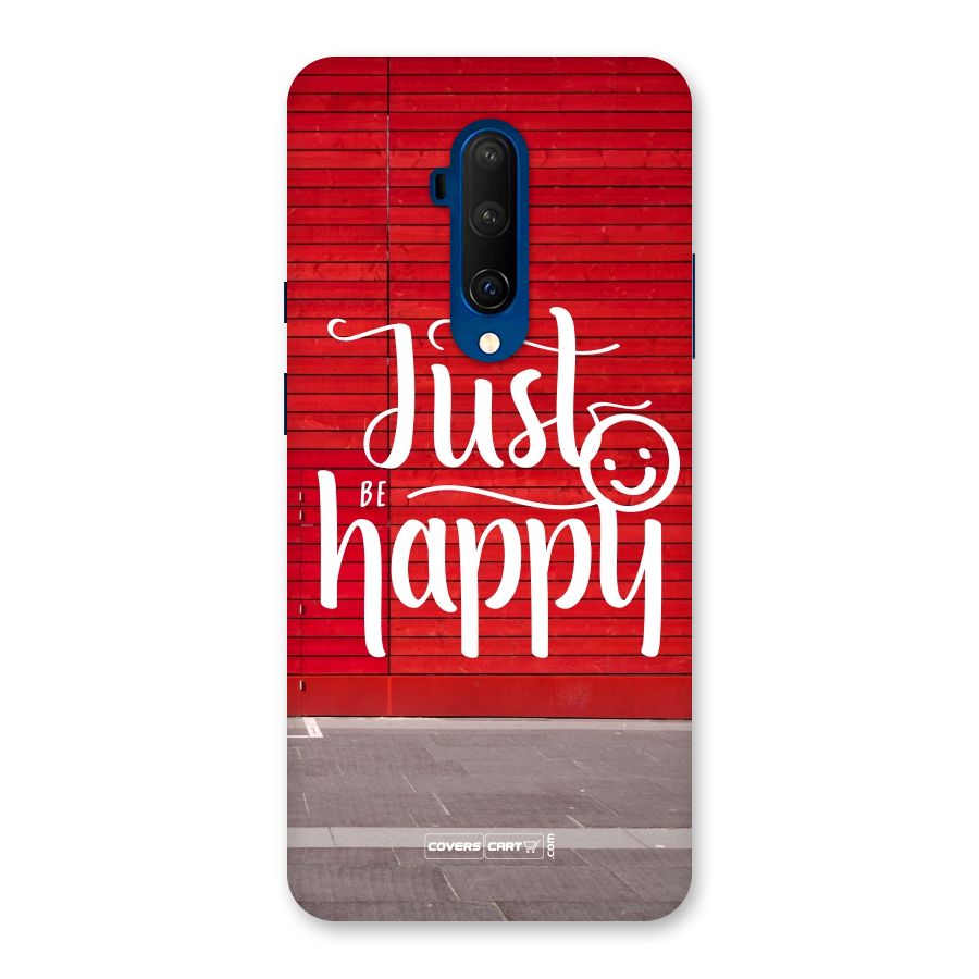 Just Be Happy Back Case for OnePlus 7T Pro