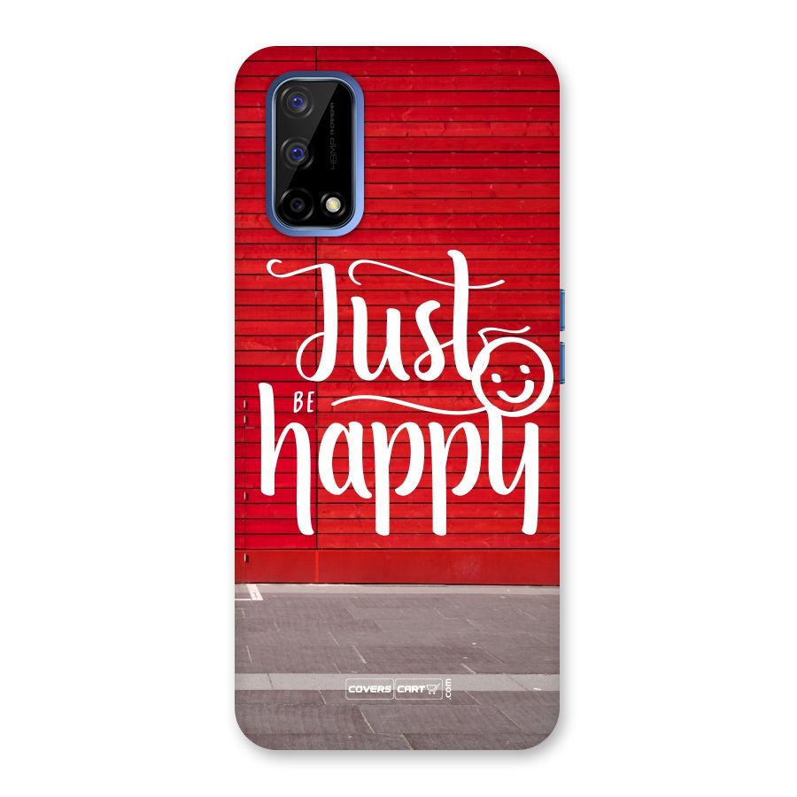 Just Be Happy Back Case for Realme Narzo 30 Pro