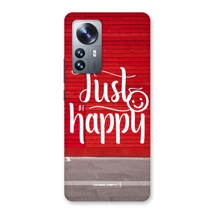 Just Be Happy Back Case for Xiaomi 12 Pro