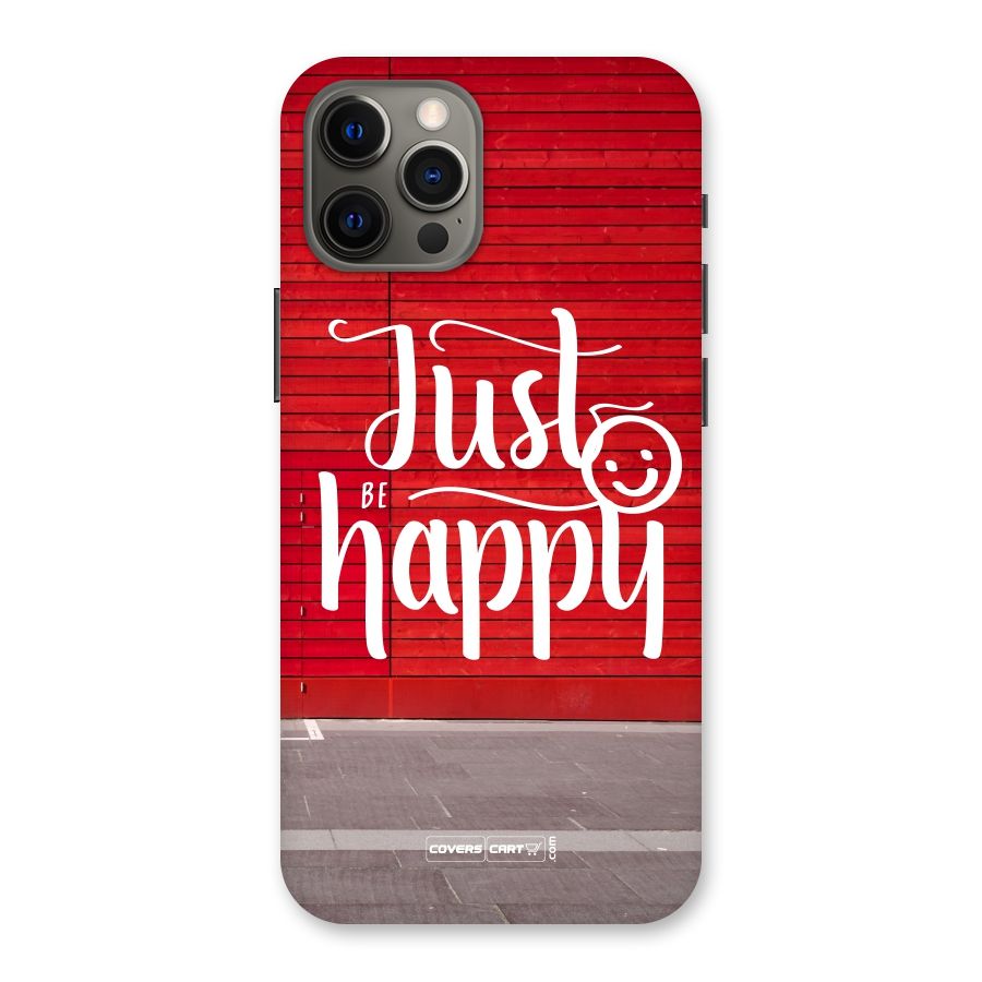 Just Be Happy Back Case for iPhone 12 Pro Max
