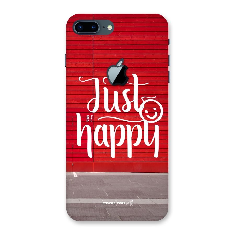 Just Be Happy Back Case for iPhone 7 Plus Apple Cut