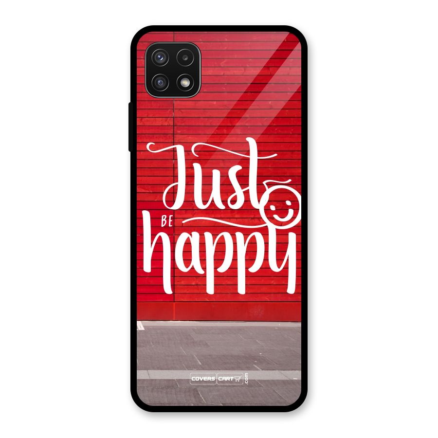 Just Be Happy Glass Back Case for Galaxy A22 5G