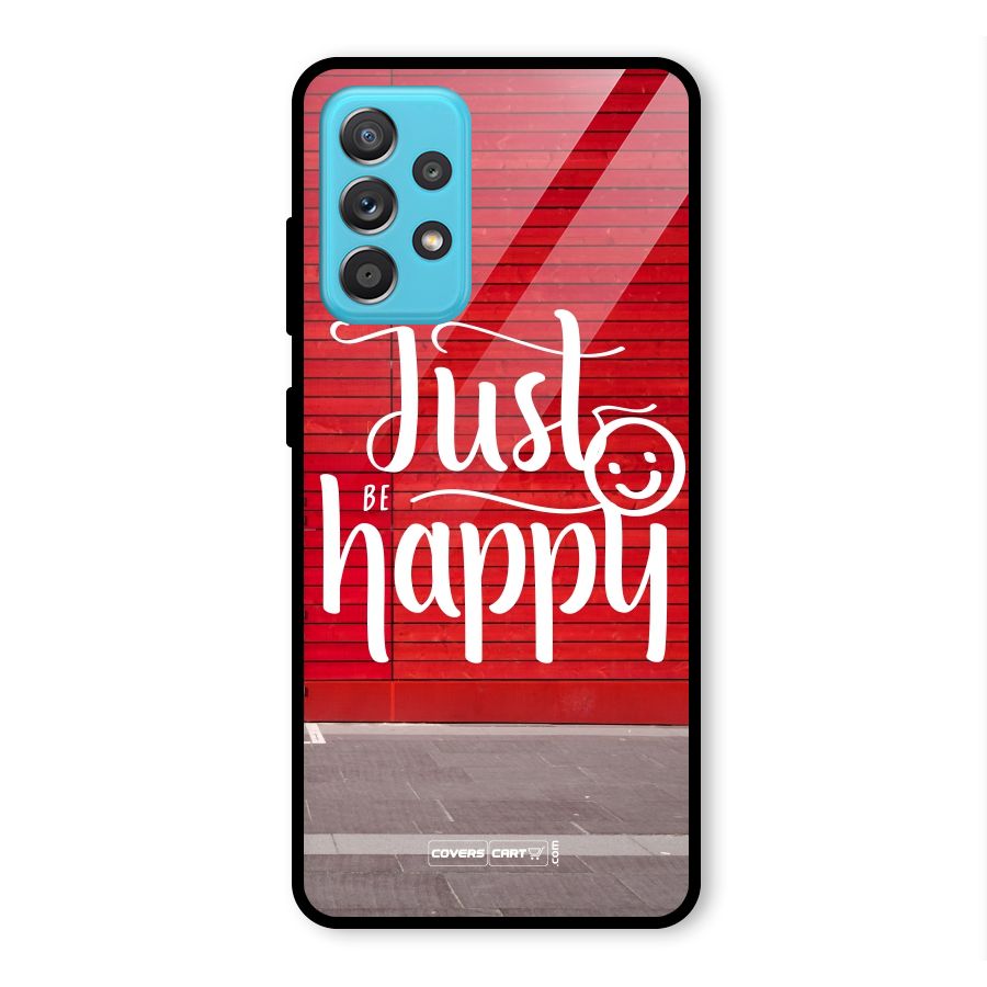 Just Be Happy Glass Back Case for Galaxy A52