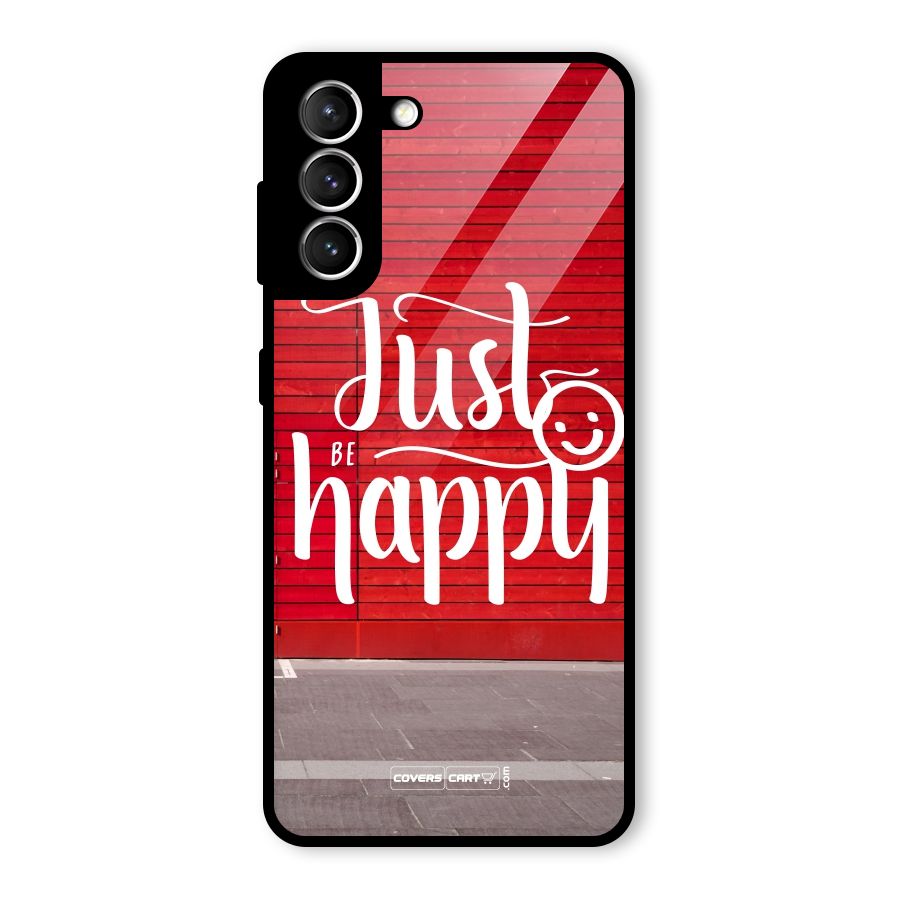Just Be Happy Glass Back Case for Galaxy S21 5G