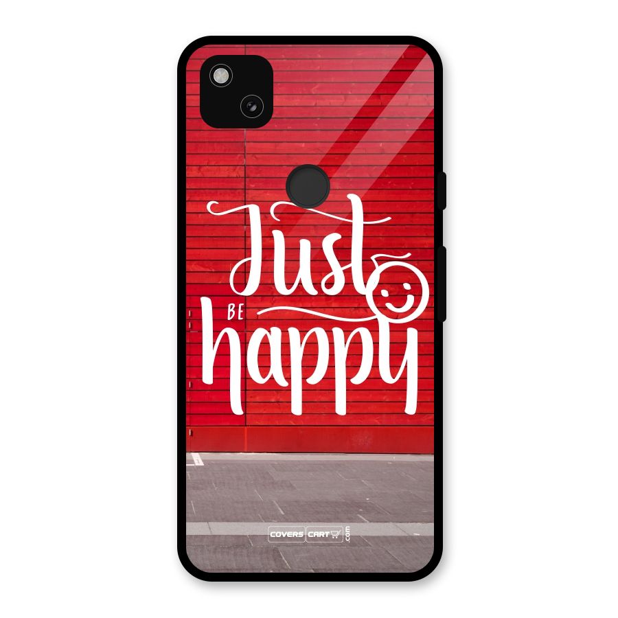 Just Be Happy Glass Back Case for Google Pixel 4a
