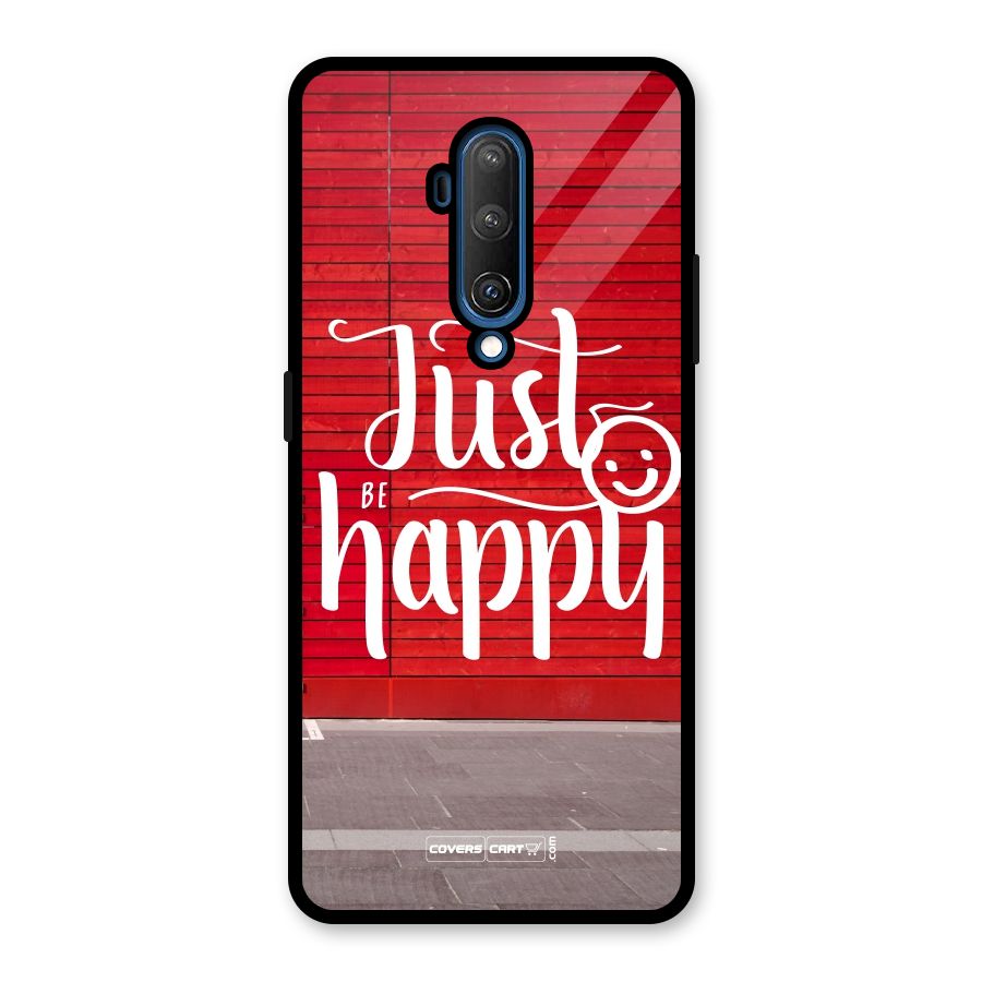 Just Be Happy Glass Back Case for OnePlus 7T Pro