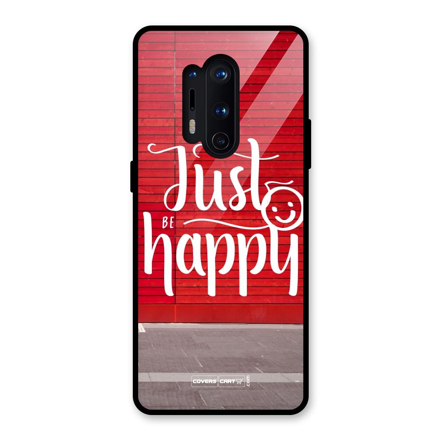 Just Be Happy Glass Back Case for OnePlus 8 Pro