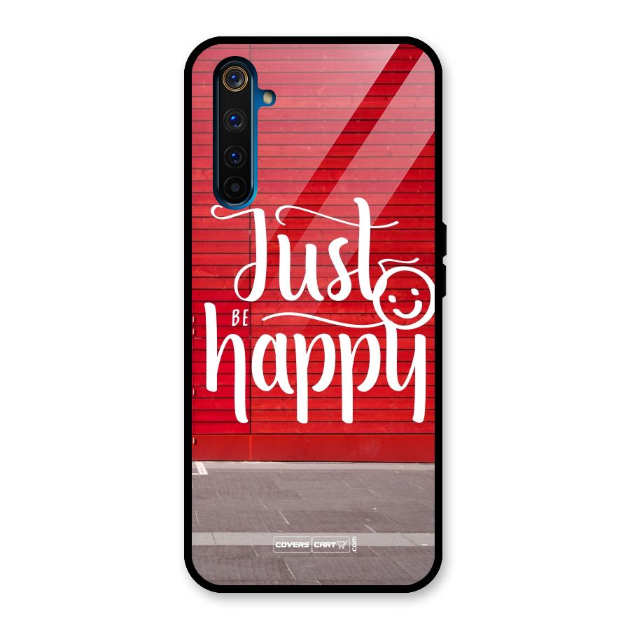 Just Be Happy Glass Back Case for Realme 6 Pro