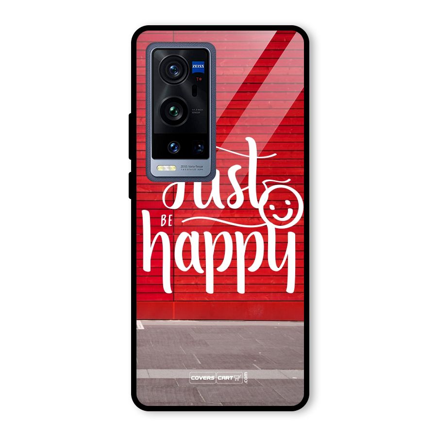 Just Be Happy Glass Back Case for Vivo X60 Pro Plus