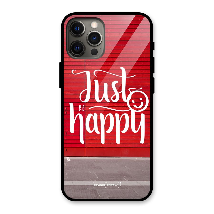 Just Be Happy Glass Back Case for iPhone 12 Pro Max