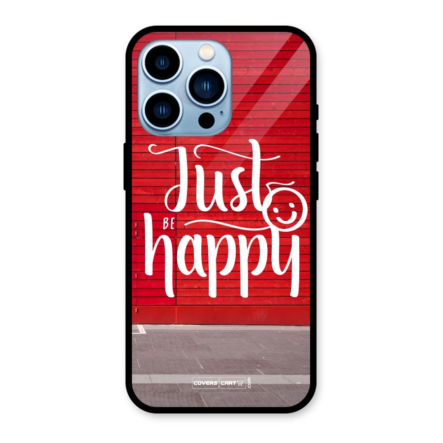 Just Be Happy Glass Back Case for iPhone 13 Pro