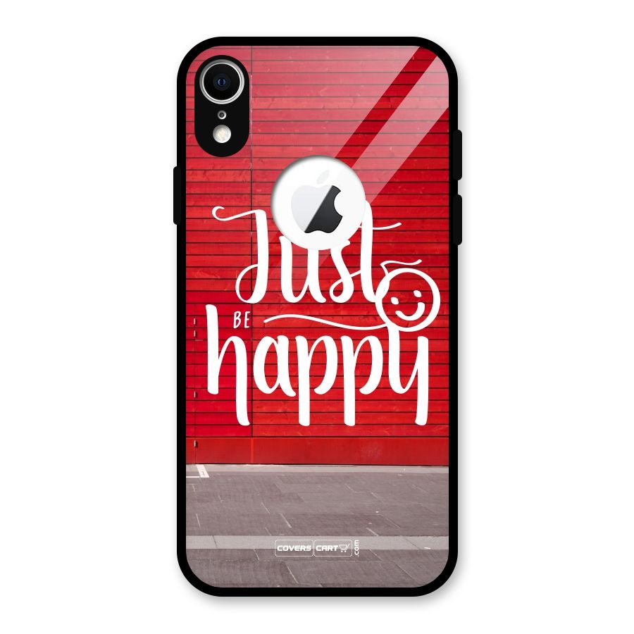 Just Be Happy Glass Back Case for iPhone XR Logo Cut
