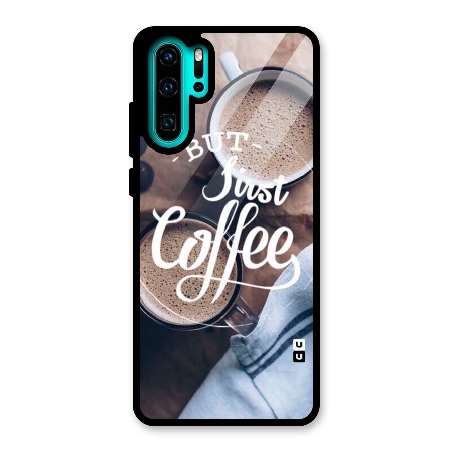 Just Coffee Glass Back Case for Huawei P30 Pro