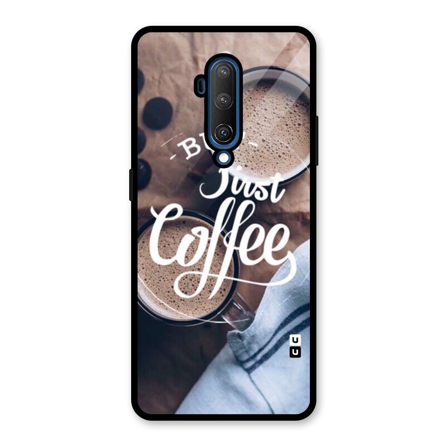Just Coffee Glass Back Case for OnePlus 7T Pro
