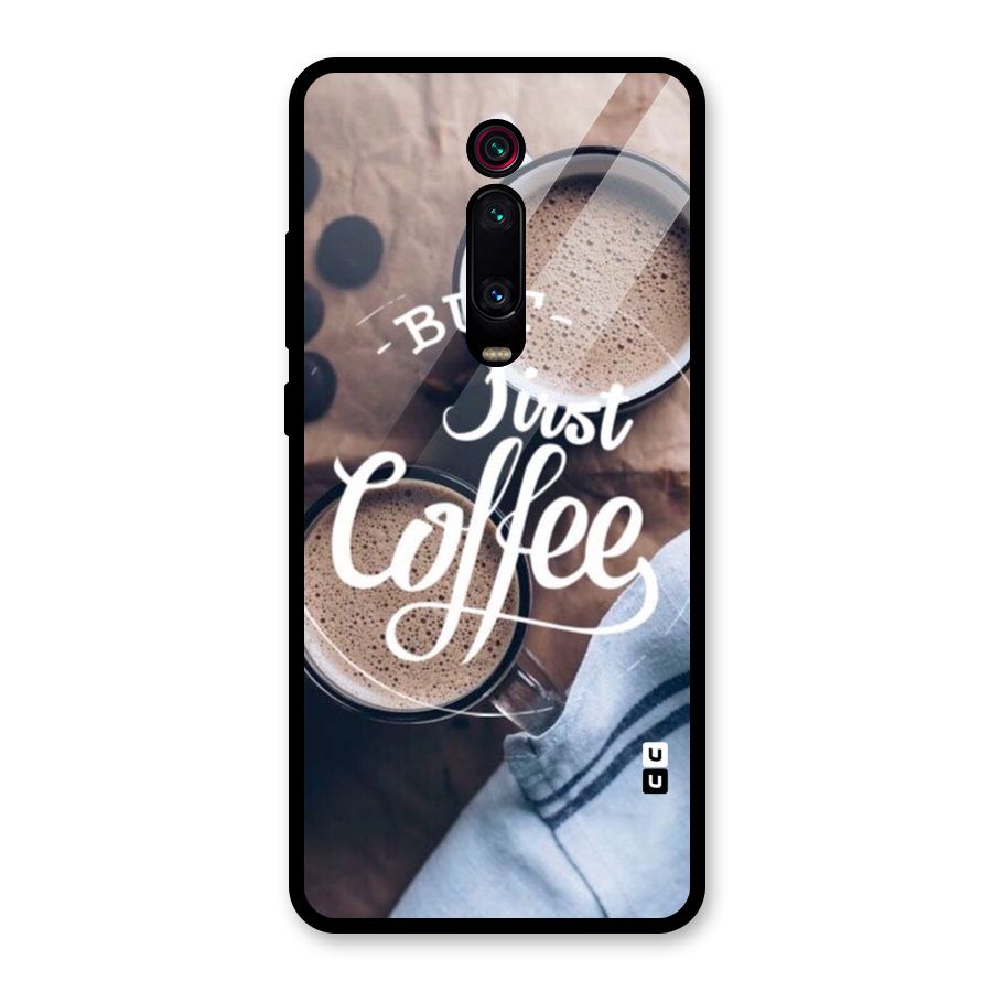 Just Coffee Glass Back Case for Redmi K20 Pro
