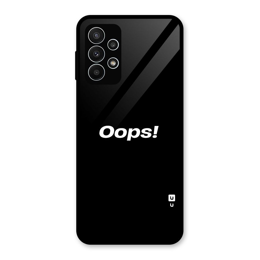 Just Oops Glass Back Case for Galaxy A23