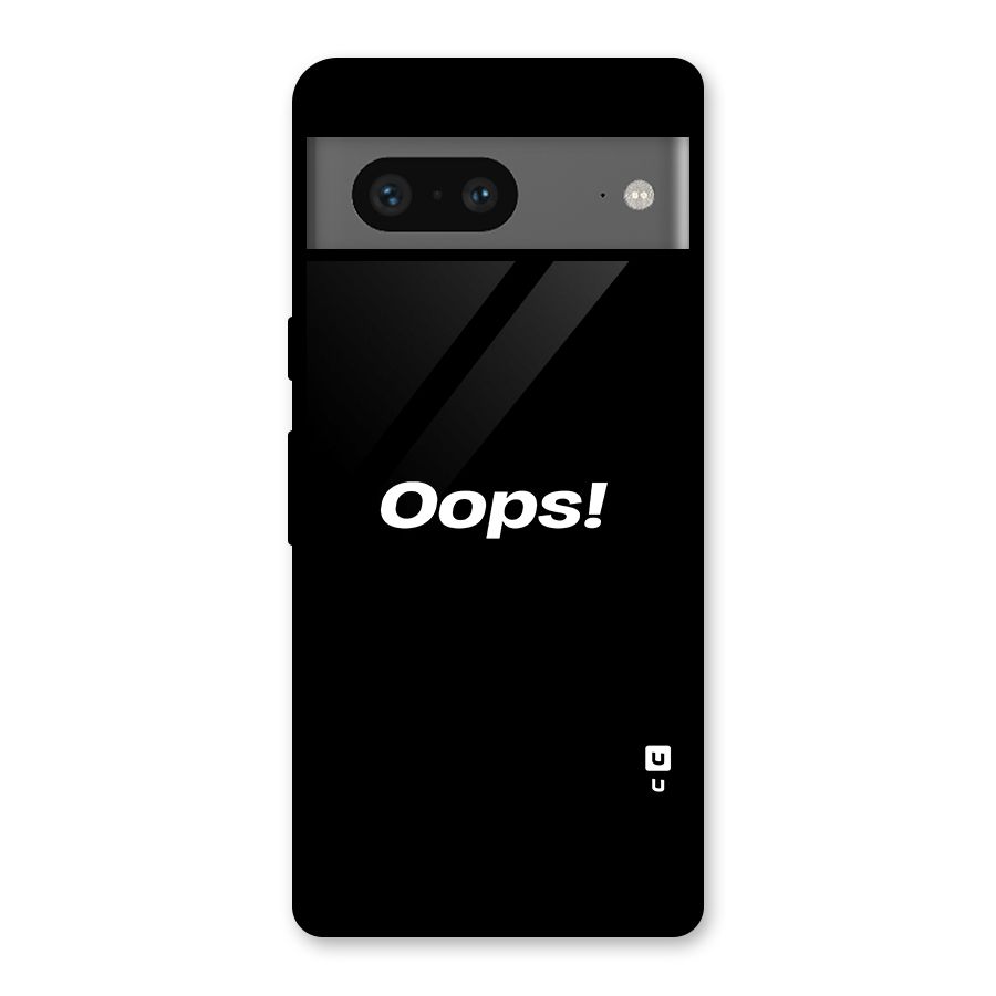 Just Oops Glass Back Case for Google Pixel 7