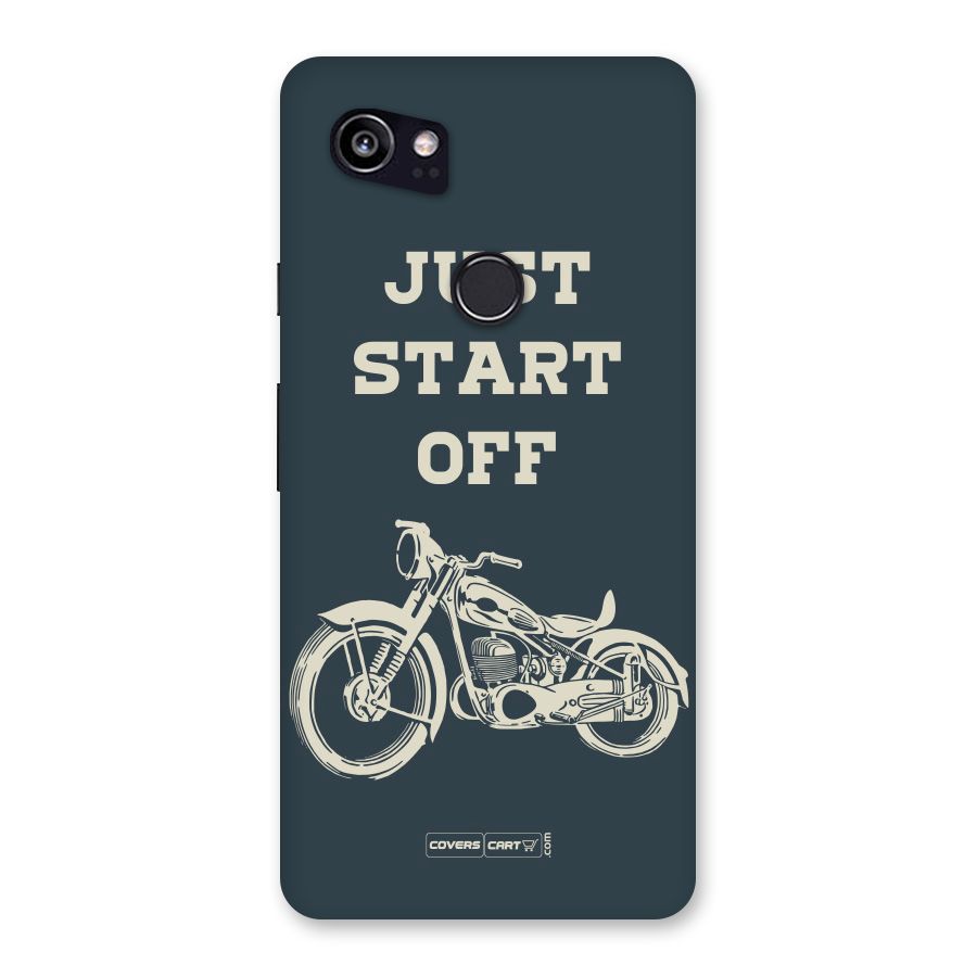 Just Start Off Back Case for Google Pixel 2 XL
