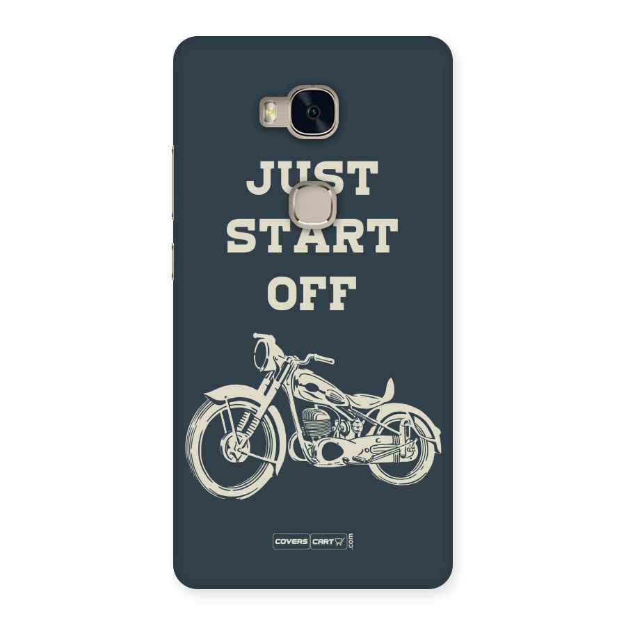 Just Start Off Back Case for Huawei Honor 5X
