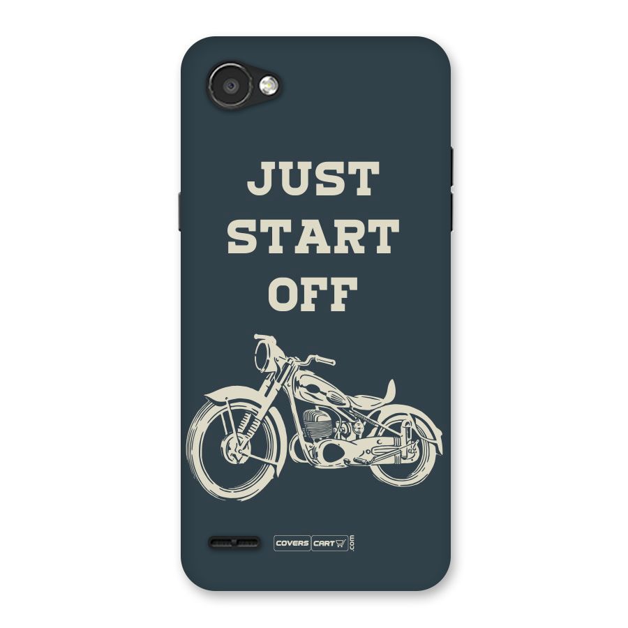 Just Start Off Back Case for LG Q6