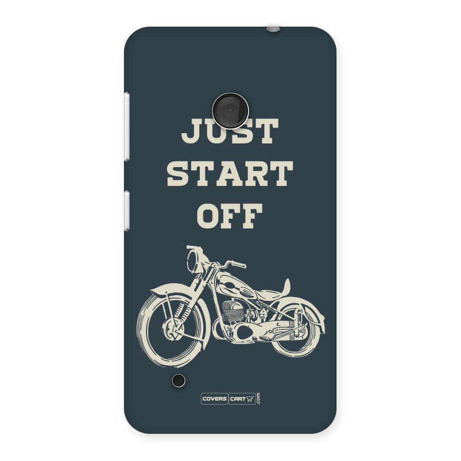 Just Start Off Back Case for Lumia 530