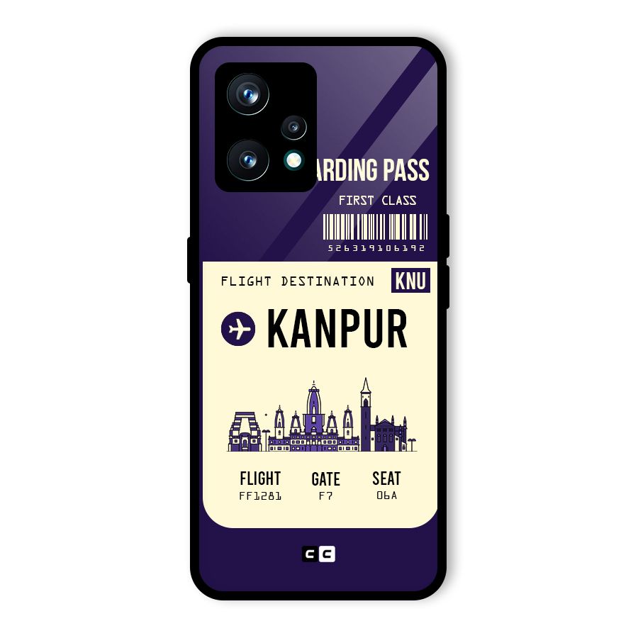 Kanpur Boarding Pass Glass Back Case for Realme 9 Pro Plus 5G