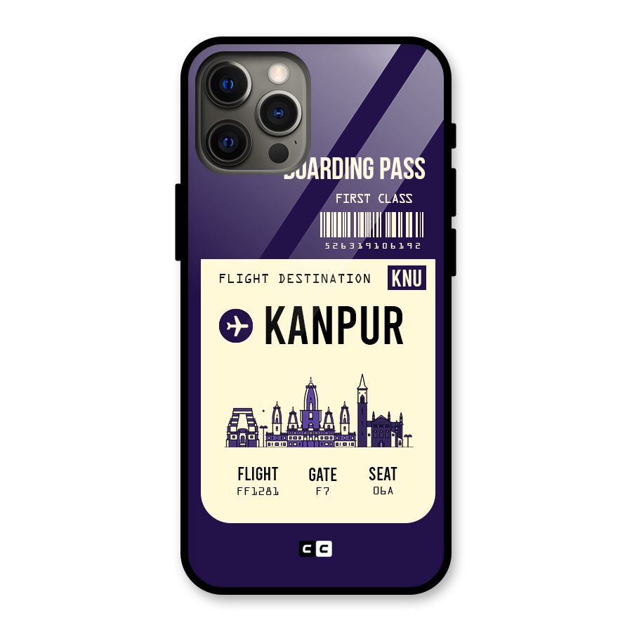 Kanpur Boarding Pass Glass Back Case for iPhone 12 Pro Max
