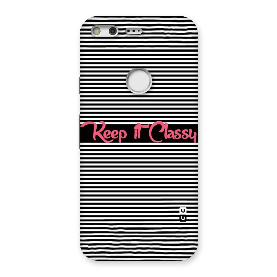 Keep It Classy Back Case for Google Pixel