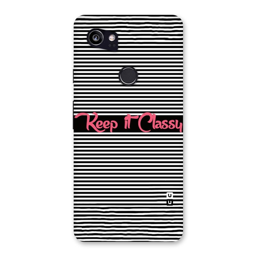 Keep It Classy Back Case for Google Pixel 2 XL