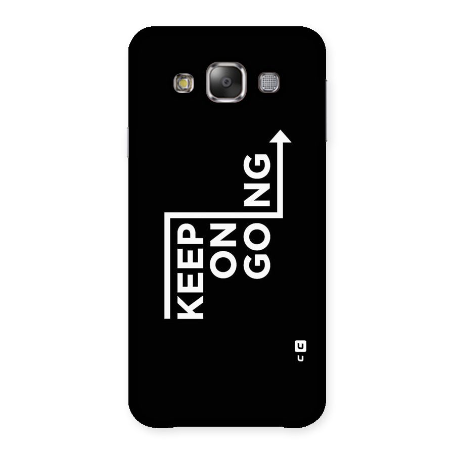 Keep On Going Back Case for Galaxy E7