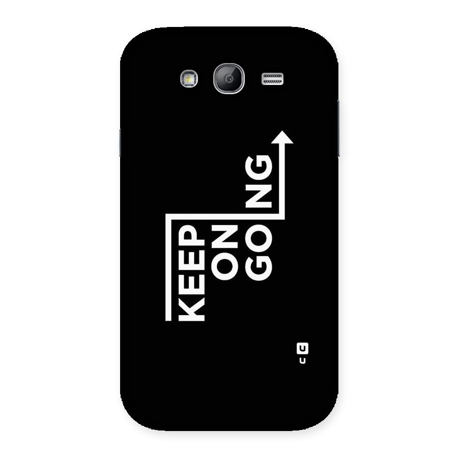Keep On Going Back Case for Galaxy Grand