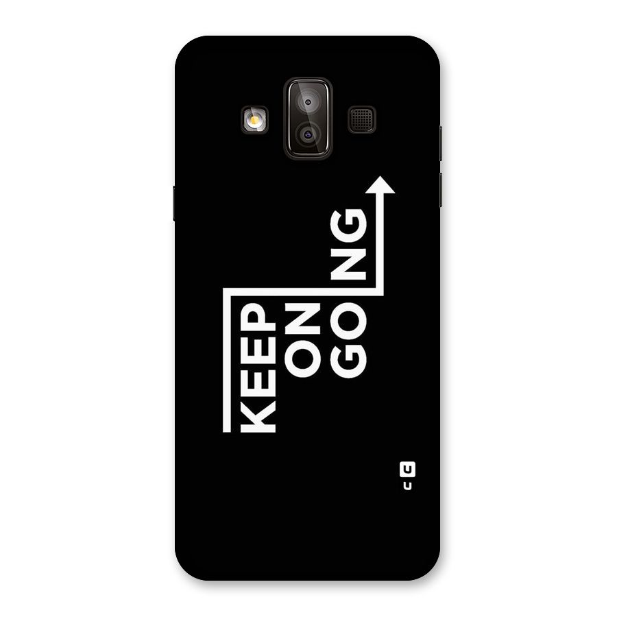 Keep On Going Back Case for Galaxy J7 Duo
