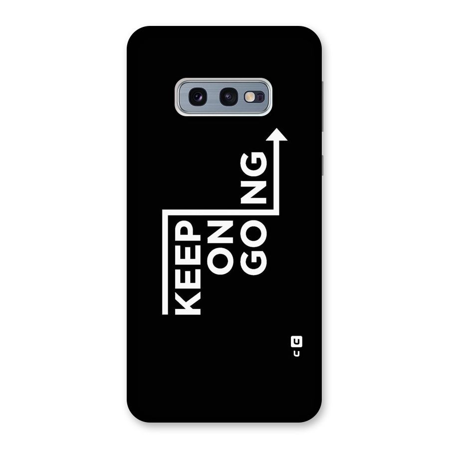 Keep On Going Back Case for Galaxy S10e
