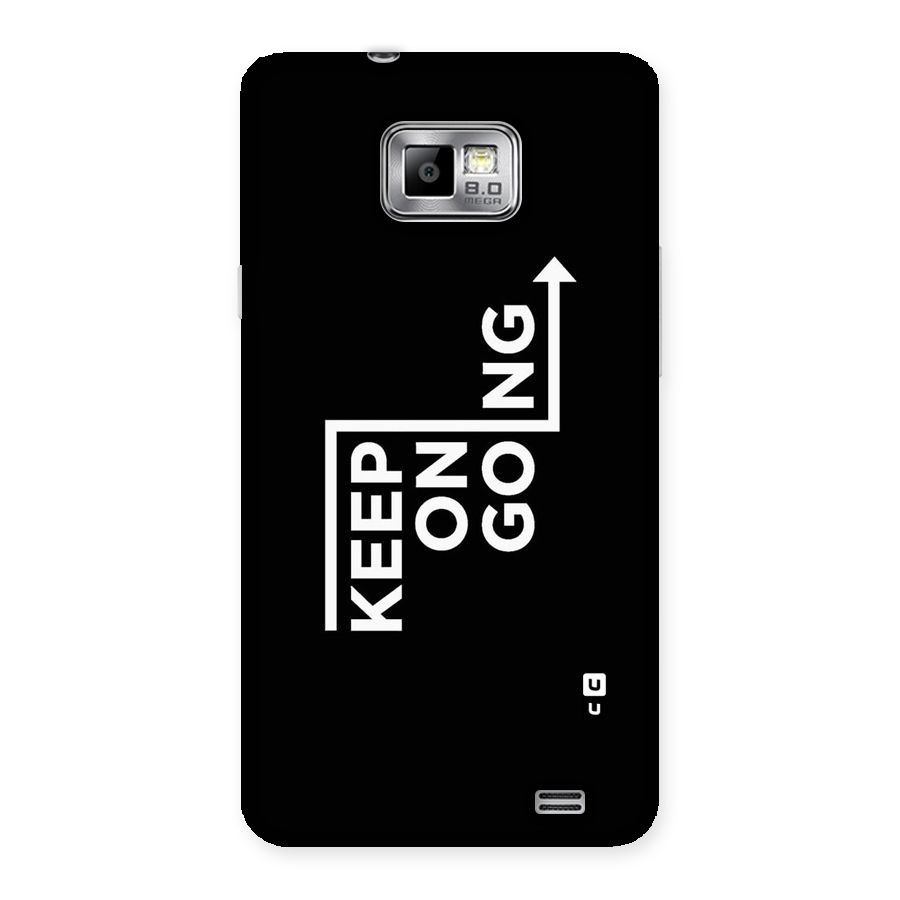 Keep On Going Back Case for Galaxy S2