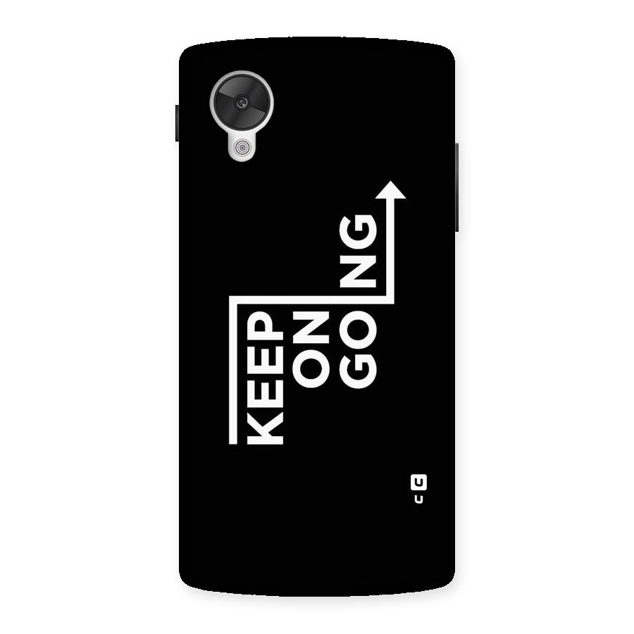 Keep On Going Back Case for Google Nexsus 5