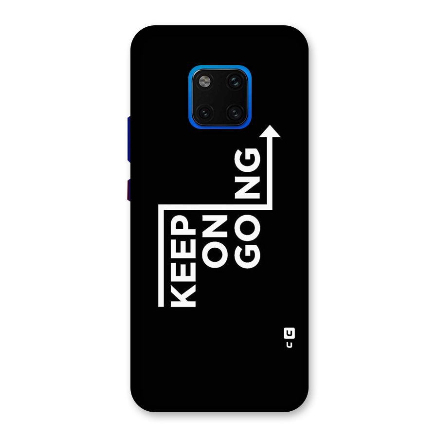 Keep On Going Back Case for Huawei Mate 20 Pro