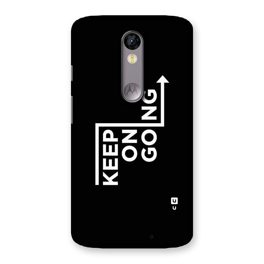 Keep On Going Back Case for Moto X Force