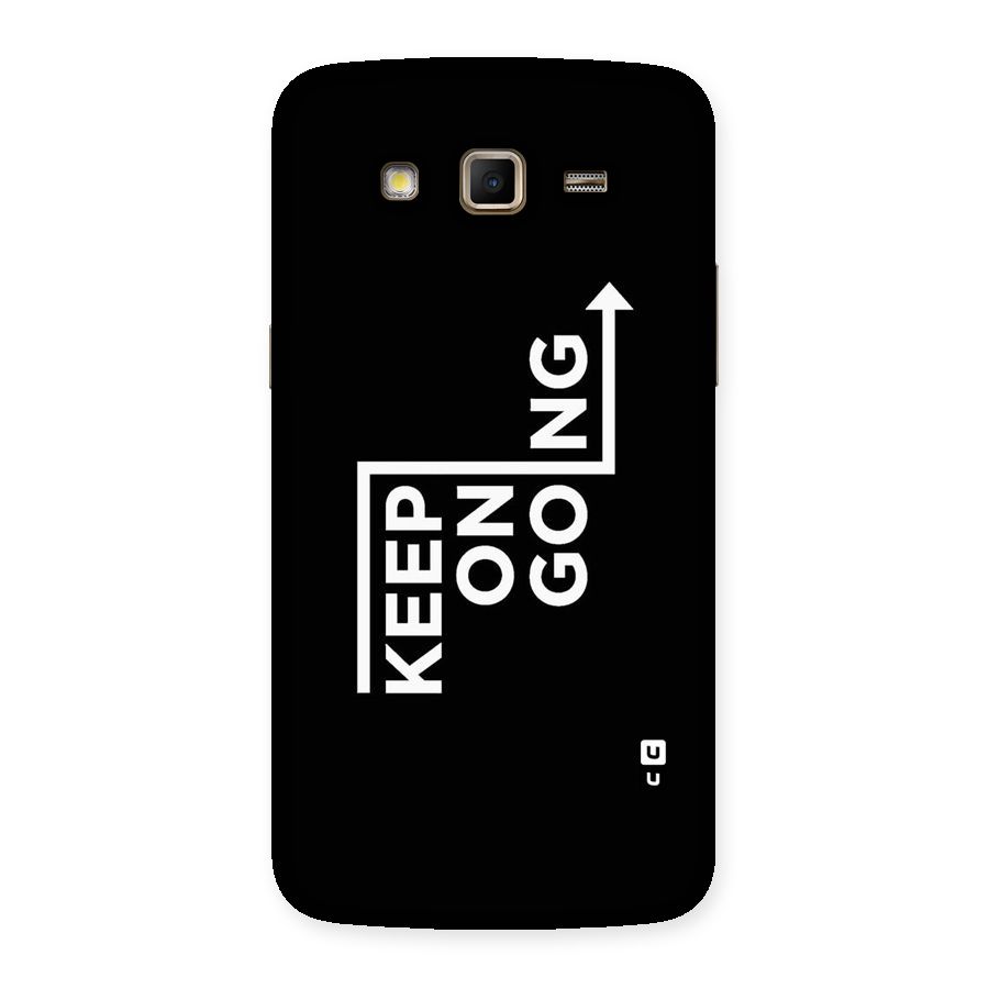 Keep On Going Back Case for Samsung Galaxy Grand 2