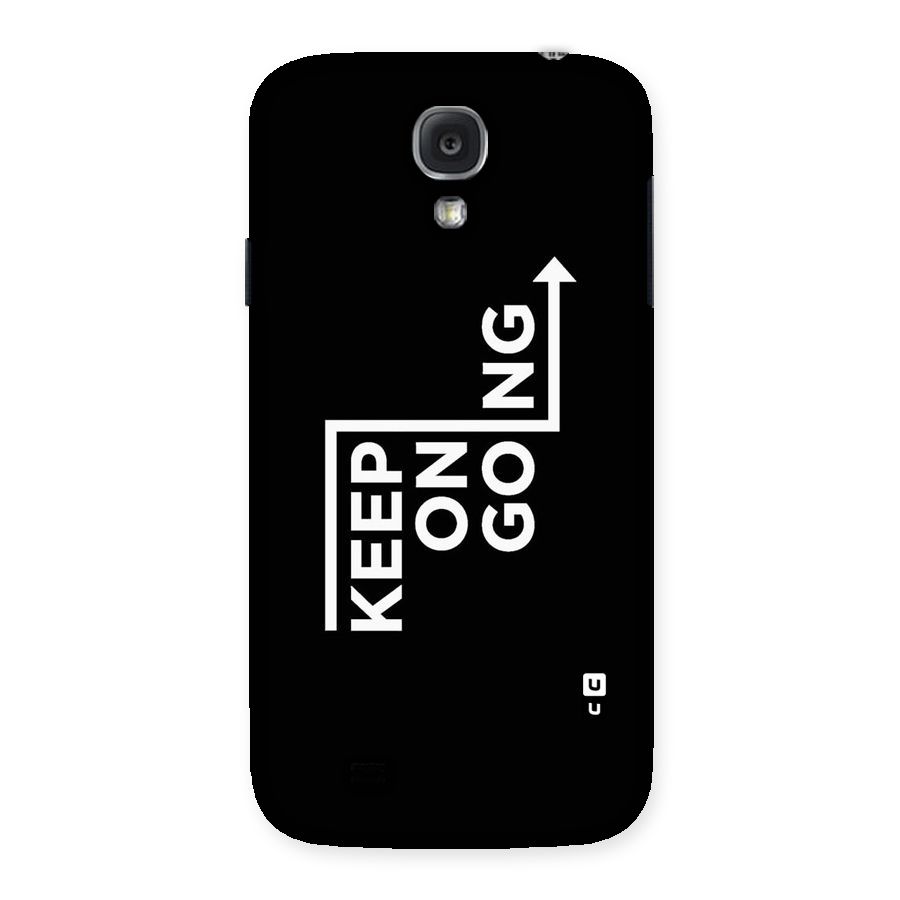 Keep On Going Back Case for Samsung Galaxy S4