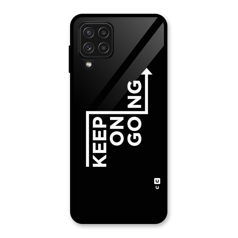 Keep On Going Glass Back Case for Galaxy A22 4G