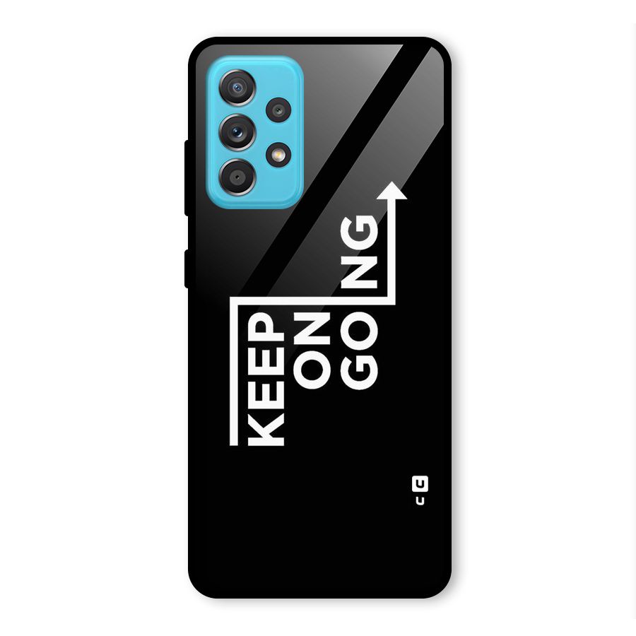 Keep On Going Glass Back Case for Galaxy A52s 5G