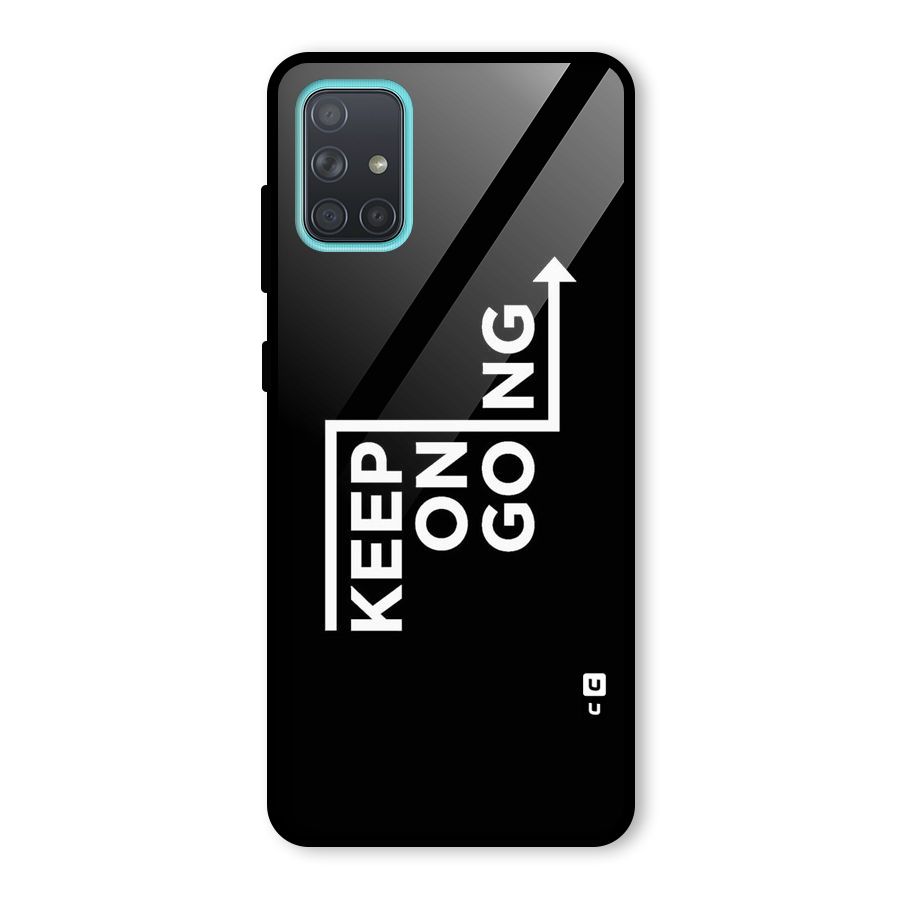 Keep On Going Glass Back Case for Galaxy A71